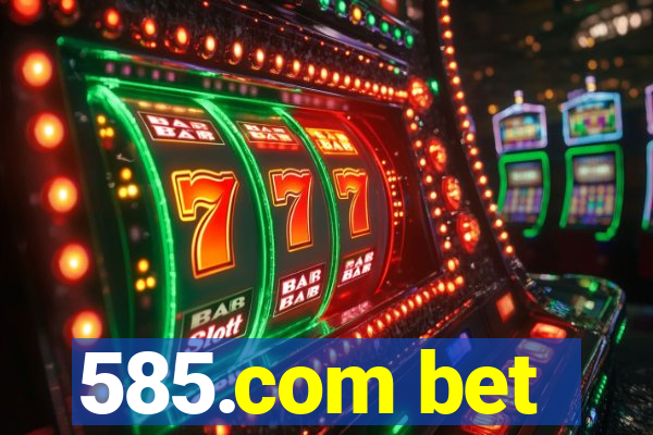 585.com bet